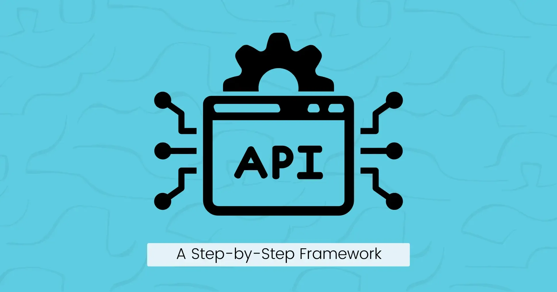 How to Write API Documentation: A Step-by-Step Framework