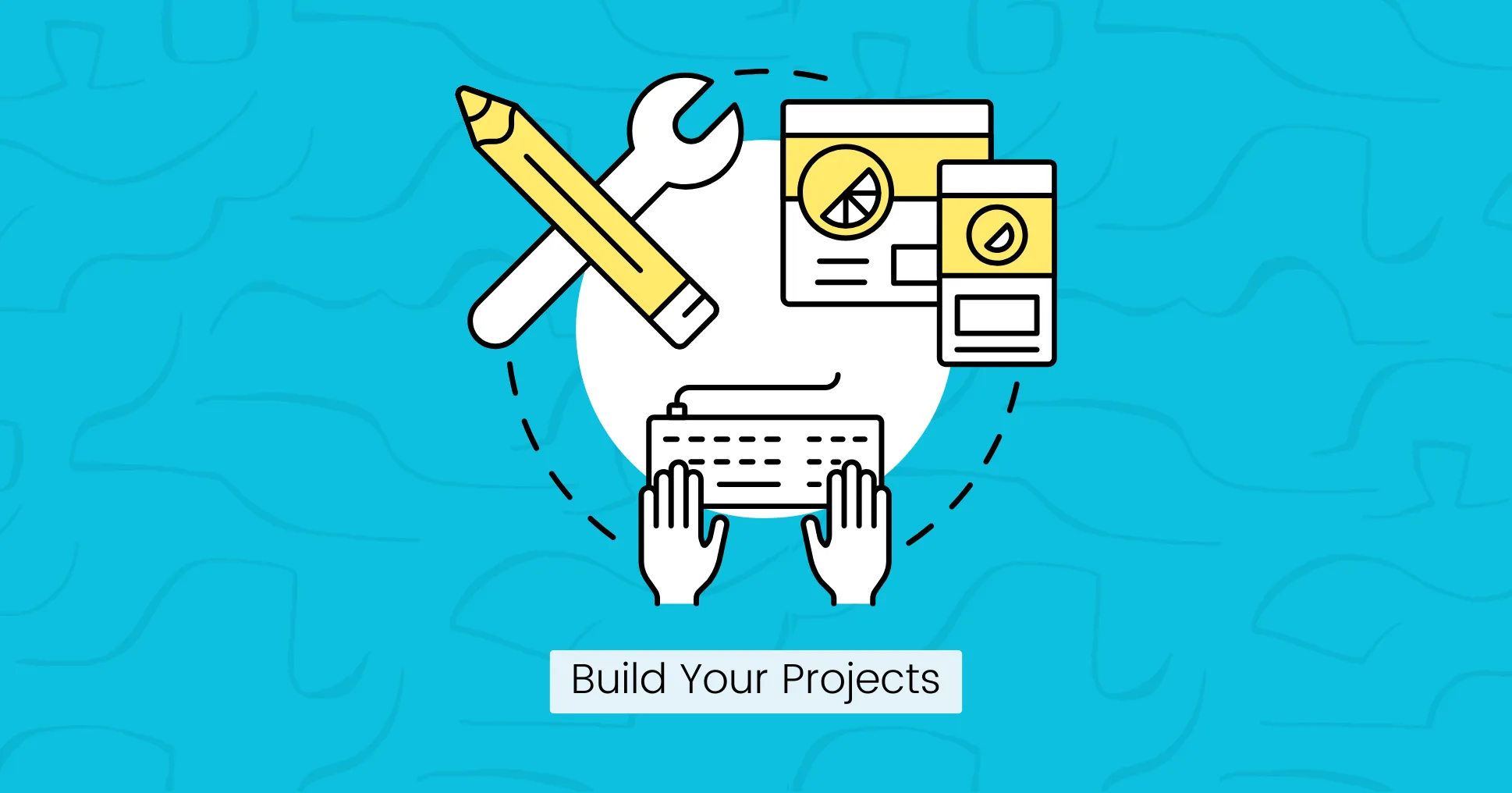 Build Your Projects