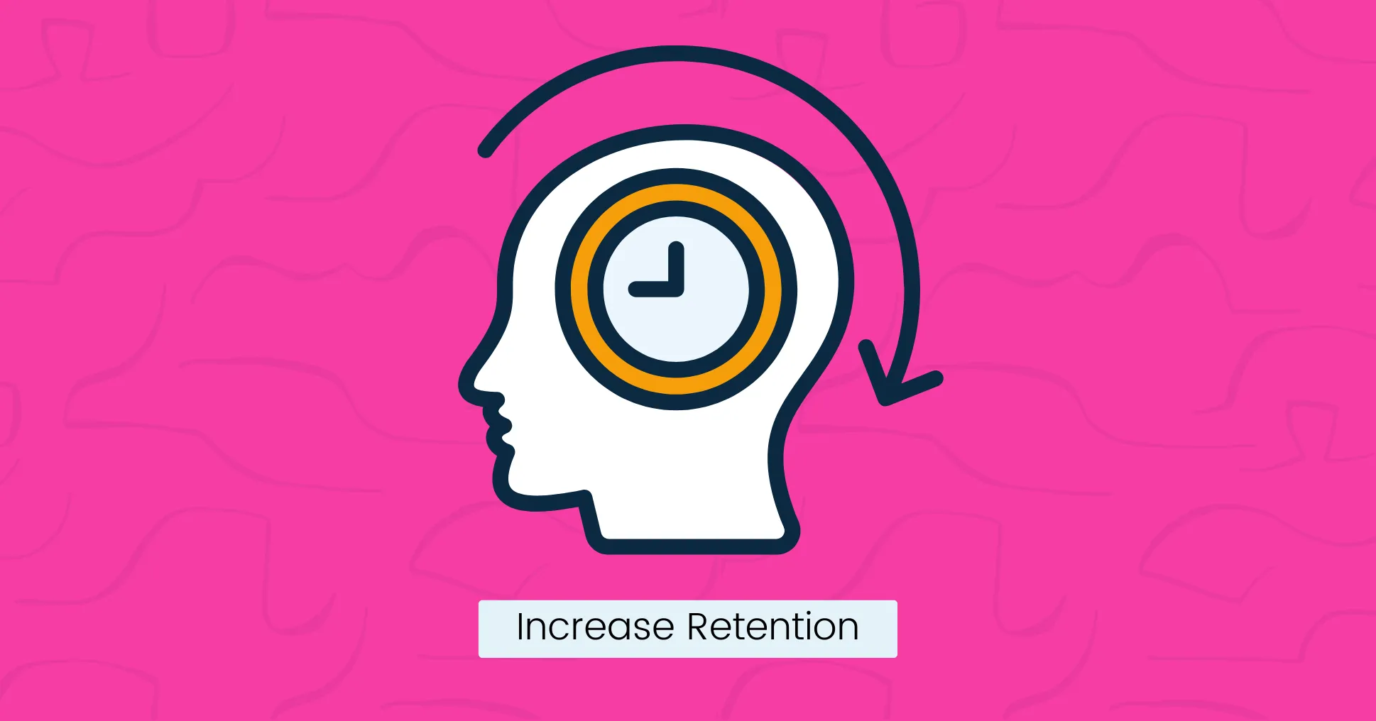 Increase Retention