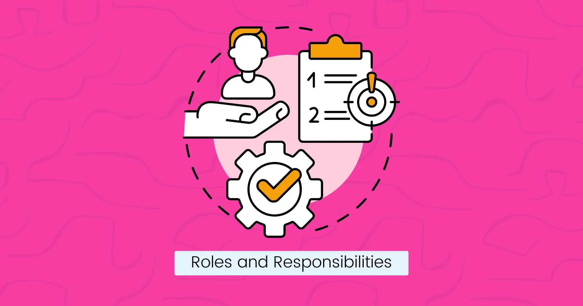 Roles and Responsibilities