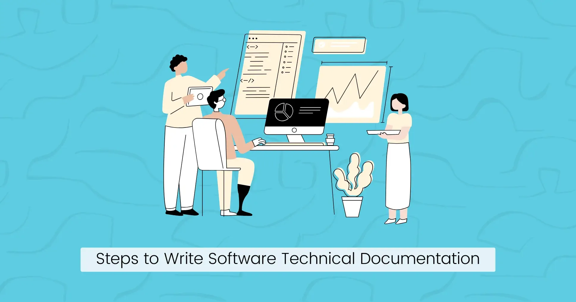 Steps to Write Software Technical Documentation