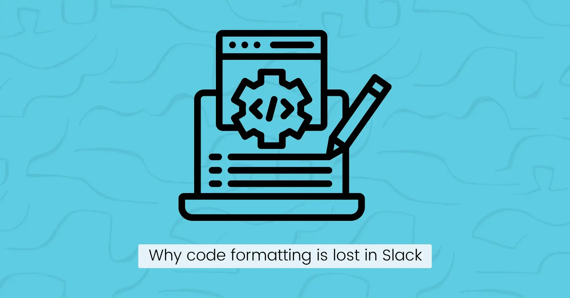 Why code formatting is lost in Slack