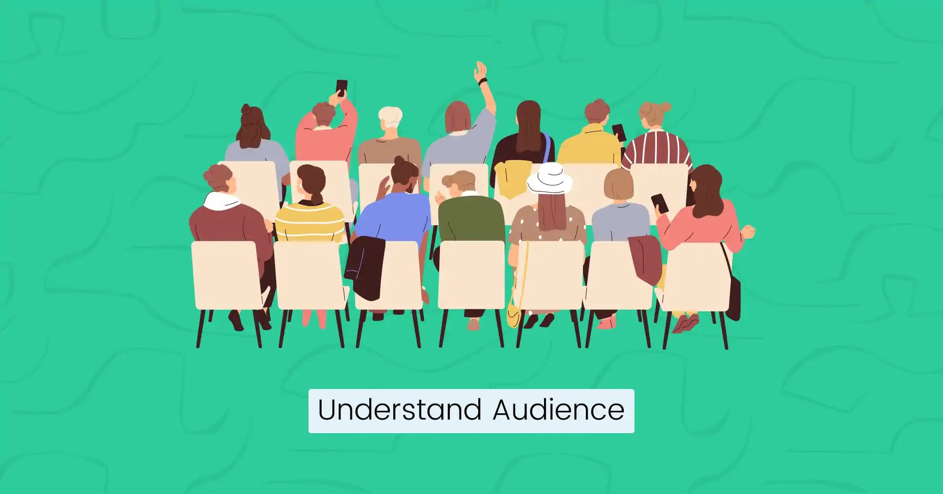 Understand audience