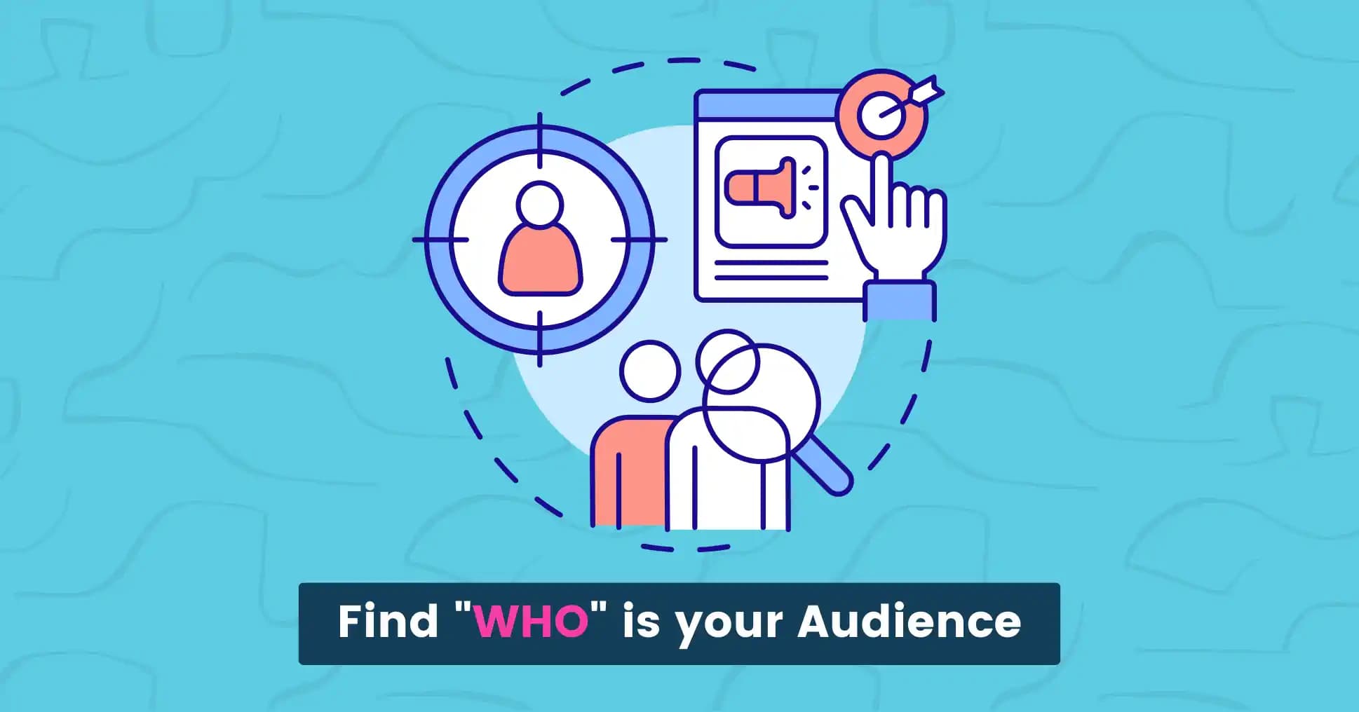 Identify your audience